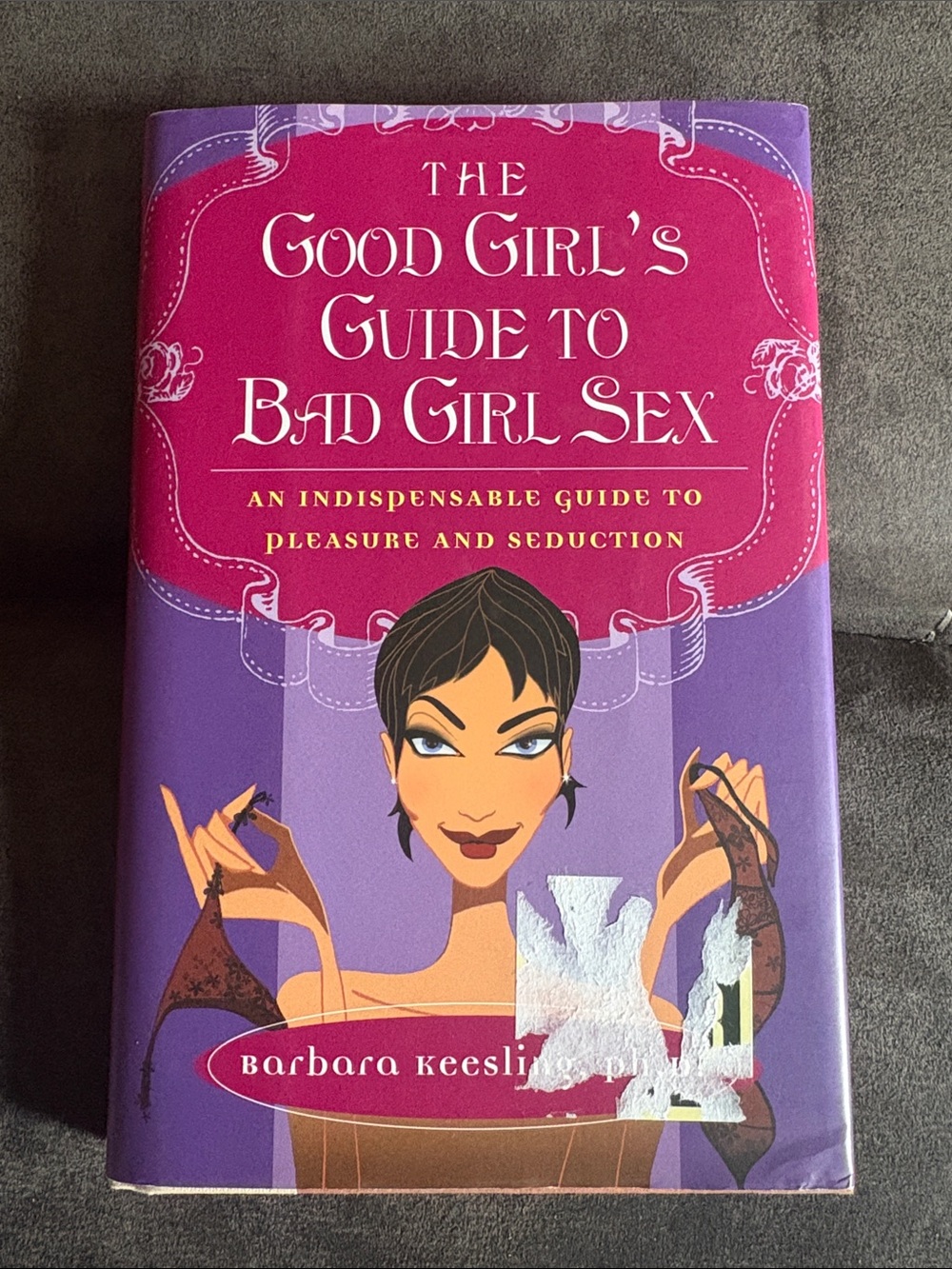 🔥5 FOR $25🔥 The Good Girl's Guide to Bad Girl Sex by Barbara Keesling. Ph. D.